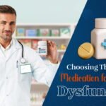 Choosing the Right Medication for Erectile Dysfunction